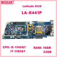LA-K441P With i5-1145G7 i7-1185G7 CPU 16GB 32GB RAM Laptop Motherboard For Dell Latitude 9520 Mainboard 09825N 0GVMP9 0V7583