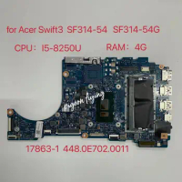 for Acer Swift3 SF314-54 SF314-54G Laptop Motherboard CPU:i5-8250U SR3LA RAM:4G 17863-1 Mainboard 448.0E702 0011 100% Test Ok