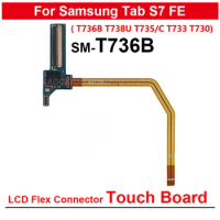 For Samsung Galaxy Tab S7 FE 5G 4G SM-T736 T733 T730 T735 T736B LCD ScreenFlex Cable Connection Touch Samll Board Replacement
