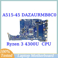 DAZAURMB8C0 For Acer Aspier A515-45 With Ryzen 3 4300U CPU Mainboard Laptop Motherboard 100% Full Tested Working Well