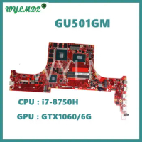 GU501GM notebook Mainboard REV 2.1 For Asus Zephyrus GM501GM GU501G GM501G Laptop Motherboard With i7-8750H CPU GTX1060/6G GPU