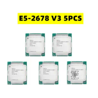5PCS E5-2678V3 Xeon Processor E5 2678 V3 CPU 2.5G Serve 12-CORE LGA 2011-3 E5-2678 V3 2678V3 PC Desktop CPU