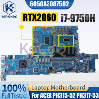 6050A3087502 For ACER PH315-52 PH317-53 Notebook Mainboard i7-9750H RTX2060 Laptop Motherboard Full Tested