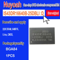 New original spot IS43DR16640B-25DBLI IS43DR1664OB BGA84 dynamic random access memory