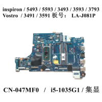 LA-J081P i5-1035G1 FOR Dell Inspiron 5493 5593 3493 3593 3793 Vostro 3491 3591 Laptop Motherboard CN-047MF0 47MF0