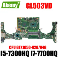 GL503VD Motherboard GTX1050/1050TI GPU I5-7300HQ I7-7700HQ For ASUS FX63VD GL503VE FX503V FX503VD FZ63VD ZX63V Mainboard