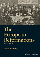 THE EUROPEAN REFORMATIONS, THIRD EDITION 3/e LINDBERG 2021 John Wiley