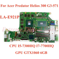 For Acer Predator Helios 300 G3-571 Laptop motherboard LA-E921P with CPU I5-7300HQ I7-7700HQ GPU GTX1060 6GB 100% Test