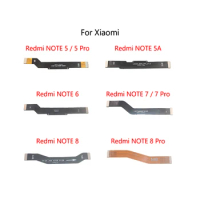LCD Display Motherboard Connect Cable Main Board Flex Cable For Xiaomi Redmi NOTE 5 Pro 5A 6 7 7S 8