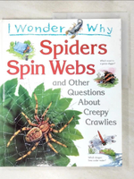 【書寶二手書T8／少年童書_EHX】I wonder why spiders spin webs : and other questions about creepy crawlies_Amanda O'Neil.