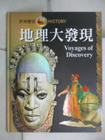 【書寶二手書T9／歷史_JQR】地理大發現 = Voyages of Discovery_尼爾毛律士(Neil Morris)原著; 戴月芳總編輯