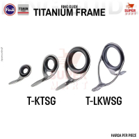 Supermartsby FUJI T-KTSG T-LKWSG Ring Guide Titanium Frame Original Jepang Premium Joran Pancing