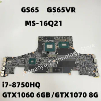 Original For MSI GS65 GS65VR MS-16Q2 Laptop Motherboard MS-16Q21 i7-8750HQ GTX1060 6GB/GTX1070 8G 100% Test OK
