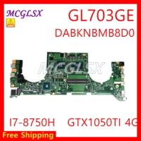 GL703GE Mainboard DABKNBMB8D0 For ASUS ROG Strix SCAR GL703GE S7BE GL703 GL703G HM370 i7-8750H GTX1050TI V4G Motherboard Used