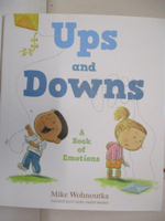 【書寶二手書T6／少年童書_JPS】Ups and Downs: A Book of Emotions_Wohnoutka, Mike