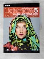 【書寶二手書T2／攝影_EAR】Adobe Photoshop Lightroom 5流光顯影:攝影玩家的數位暗房_Scott Kelby