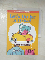 【書寶二手書T1／少年童書_D1Y】Let’s Go for a Drive!_Willems, Mo
