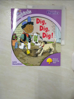 【書寶二手書T1／語言學習_E93】Oxford Reading Tree: Songbirds (Phonics): Level 1+ : Dig, Dig, Dig!_Julia Donaldso