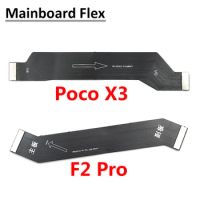 New Main Motherboard Flex Cable For Xiaomi Mi Poco X3 NFC Global Version F3 / Mi 10T 11T Lite / Poco F2 Pro / Mi 10 11 Lite