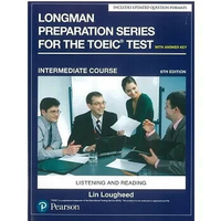 Longman Preparation Series for the TOEIC Test: Listening and Reading, Intermediate Course with MP3 CD/1片 and Script and Answer Key 6/e Lougheed  Pearson