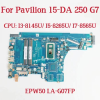 LA-G07FP For HP Pavilion 15-DA 250 G7 Laptop Motherboard CPU: I3-8145U I5-8265U I7-8565U DDR4 L35244-001 L49976-601 L49975-001