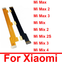 Main LCD Display Connect Motherboard Flex Cable For Xiaomi Mi Max 2 Max 3 Mix 2 2S Mix 3 4 MainBoard Flex Ribbon Repair Parts