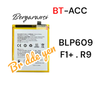 Baterai BT-ACC For Oppo F1 PLUS . F1+ . R9 . BLP609 BLP 609 BLP-609 Battery Batere Batrei Batrai Bat