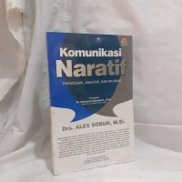 [ORIGINAL] Komunikasi Naratif paradigma,analisis dan aplikasi - Alex sobur
