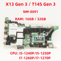 NM-E091 For Lenovo ThinkPad X13 Gen 3/T14S Gen 3 Laptop Motherboard CPU: I5-1240P/I5-1250P I7-1260P/I7-1270P RAM: 16GB/32GB DDR5