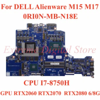 For DELL Alienware M15 M17 Laptop motherboard 0RI0N-MB-N18E with CPU I7-8750H GPU RTX2060 RTX2070 RTX2080 6/8G