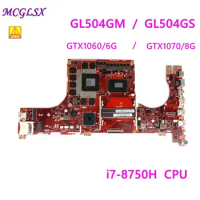 GL50GLaptop Mothboard for ASUS GL504GS GL504GM Mainboard i7-8th GTX1070M GTX1060M 8G 6G Used
