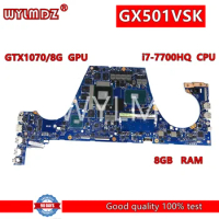 GX501VSK GTX1070/8G GPU i7-7700HQ CPU 8GB RAM Mainboard For Asus GX501V GX501VS GX501VSK Laptop Motherboard Tested OK