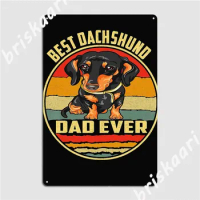 Dachshund Best Dachshund Dad Ever Metal Signs Wall Cave Printing Garage Decoration Cinema Tin sign Posters