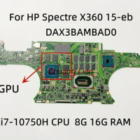 DAX3BAMBAD0 For HP Spectre X360 15-eb Laptop Motherboard with i7-10750H CPU N18P-G62-A1 4GB GPU 16G RAM 100% Tested