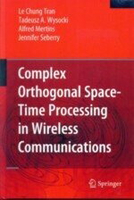 Complex Orthogonal Space-Time Processing in Wireless Communications  L.C.TRAN 2006 Springer