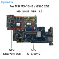 MS-16H51 VER:1.2 For MSI GS60 2GE MS-16H5 Laptop Motherboard With i7-5700HQ CPU GTX970M 3GB-GPU 100% Fully Tested