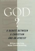 God?: A Debate between a Christian and an Atheist