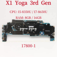 17800-1 For Lenovo ThinkPad X1 Yoga 3rd Gen Laptop Motherboard CPU: I5-8250 / 8350U I7-8550 / 8650U RAM: 8GB /16GB 100% Test OK