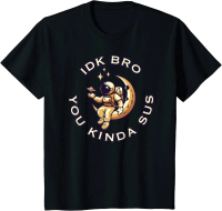 Baju anak Idk Bro You Kinda Sus - Funny Impostor Party Gaming Meme T-S