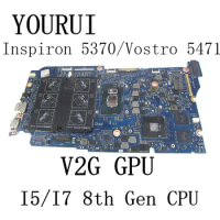 ARMANI13 For Dell Inspiron 13 5370 Vostro 5471 Laptop Motherboard with I5/I7 8th Gen CPU and V2G GPU Mainbaord