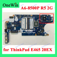 for ThinkPad E465 20EX Lenovo 14.0 inch Laptop Independent Motherboards BE465 NM-A621 CPU A6-8500P R5 2G 00UP240 01AW161 00UP239