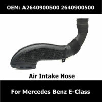 1 Piece Auto Air Intake Accessories Car Air Intake Hose A2640900500 For Mercedes For BENZ E180 E200 E260 E300 E350 4MATIC