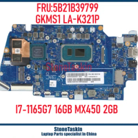StoneTaskin FRU:5B21B39799 For Lenovo Ideapad 5-14ITL05 Motherboard GKMS1 LA-K321P I7-1165G7 I5-1155G7 8GB 16GB MX450 2GB N18SG5