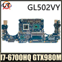 Laptop Motherboard For ASUS GL502VY GL502V GL502 Mainboard I7-6700HQ GTX980M-8G/4G Notebook Maintherboard DDR4