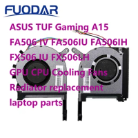 ASUS TUF Gaming A15 FA506 IV FA506IU FA506IH FX506 IU FX506LH GPU CPU Cooling Fans Radiator Replacement Laptop Parts