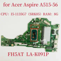 FH5AT LA-K091P Mainboard for Acer Aspire A515-56 Laptop Motherboard CPU:I5-1135G7 SRK05 RAM:8G DDR4 100%Test OK
