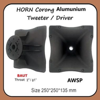 HORN DRIVER CORONG TWEETER ALUMUNIUM BAUT AWSU (250X250)