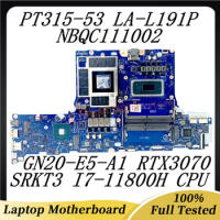 Mainboard GH53G LA-L191P For ACER PT315-53 Motherboard NBQC111002 With SRKT3 i7-11800H CPU GN20-E5-A1 RTX3070 100% Tested Good
