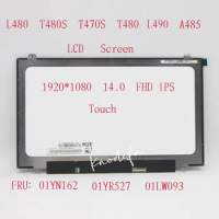 FOR Lenovo Thinkpad L480 T480s T470s T480 L490 A485 LCD Screen 14.0 FHD IPS Touch FRU:01YN162 01YR527 01LW093