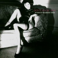 哈羅德．馬本三重奏：不知為何 Harold Mabern Trio: Don't Know Why (CD) 【Venus】